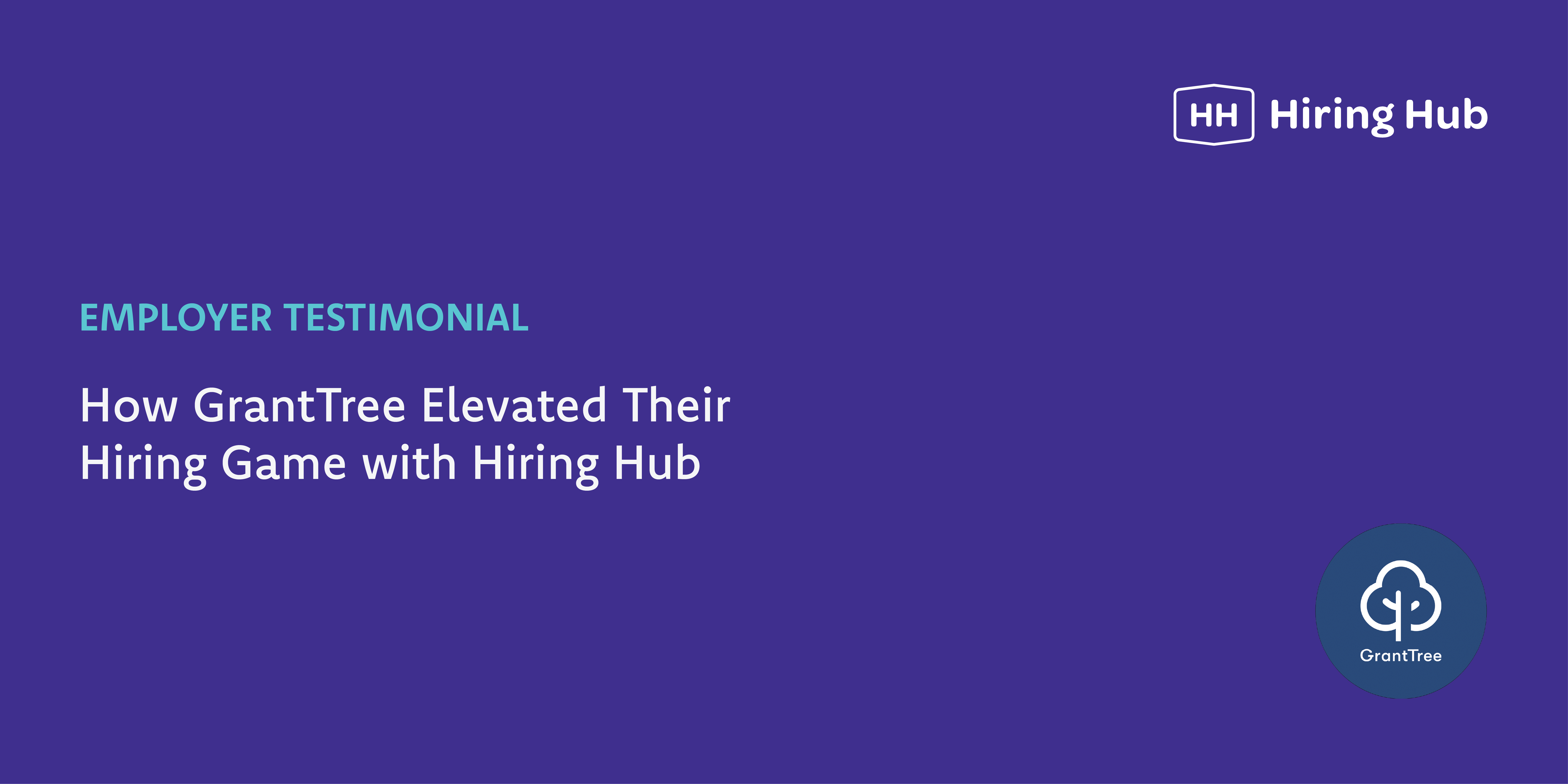 How GrantTree Elevated Their Hiring Game with Hiring Hub